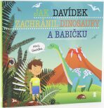 Jak Davídek zachránil dinosaury a babičku - Dětské knihy se jmény - 
