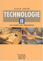 Technologie II - Pro studijní obor Nábytkářství - Alois Uhlíř