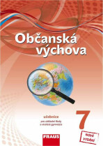 Občanská výchova 7 pro ZŠ a víceletá gymnázia - Učebnice nová generace - 