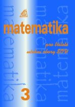Matematika pro dvouleté a tříleté učební obory SOU, 3. díl - Emil Calda