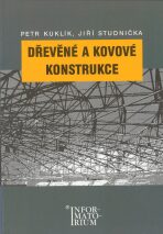 Dřevěné a kovové konstrukce - Petr Kuklík,Jiří Studnička