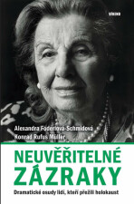 Neuvěřitelné zázraky - Dramatické osudy lidí, kteří přežili holokaust - Konrad Rufus Müller, ...