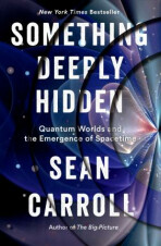 Something Deeply Hidden: Quantum Worlds and the Emergence of Spacetime (Defekt) - Sean B. Carroll