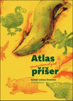 Atlas opravdovských příšer - Bestiář evoluce živočichů - Barbora Müllerová