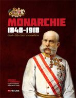 Monarchie 1848–1918 - Andrea Poláčková, ...