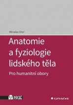 Anatomie a fyziologie lidského těla - Pro humanitní obory - 
