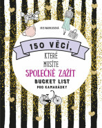 150 věcí, které musíte společně zažít - Bucket list pro kamarádky (Defekt) - Iris Warkusová