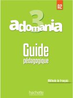 Adomania 3 (A2) Guide pédagogique - Céline Himber