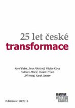25 let české transformace - Václav Klaus, Jiří Weigl, ...