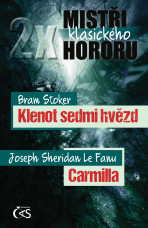 2x mistři klasického hororu (Klenot sedmi hvězd / Carmilla) - Bram Stoker, ...