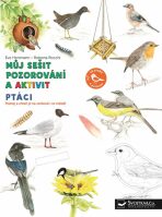 Ptáci - Můj sešit pozorování a aktivit - Eve Herrmann,Roberta Rocchi