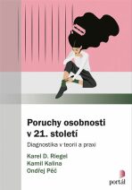 Poruchy osobnosti v 21. století - Kamil Kalina, Karel Riegel, ...