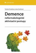 Demence - Nefarmakologické aktivizační postupy - Fertaľová Terézia, ...