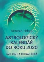 Astrologický kalendář do roku 2020 - Antonín Hrbek