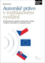Autorské právo v rozhlasovém vysílání - Soukromoprávní aspekty rozhlasového vysílání v českém, slovenském a evropském právu - 