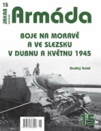 Armáda - Boje na Moravě a ve Slezsku v dubnu a květnu 1945 - 