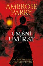 Umění umírat - Ambrose Parry