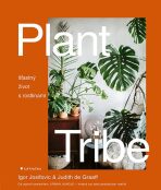 Plant Tribe - Šťastný život s rostlinami - Igor Josifovic, ...