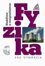Fyzika pro gymnázia – Elektřina a magnetismus (kniha + CD) - Oldřich Lepil, ...