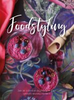 Foodstyling - kolektiv autorů