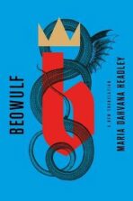 Beowulf: A New Translation - Maria Dahvana Headleyová