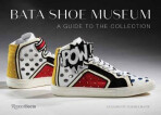 Bata Shoe Museum: A Guide to the Collection - Elizabeth Semmelhack