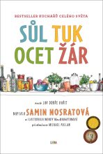 Sůl, tuk, ocet, žár - Jak zvládnout základní prvky dobrého vaření - Samin Nosratová, ...