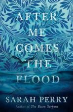 After Me Comes the Flood - Sarah Perryová