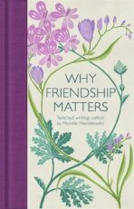 Why Friendship Matters : Selected Writings - 