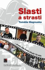 Slasti a strasti Tomáše Magnuska…aneb Jak jsem zhubl 75 kilo - Tomáš Magnusek