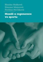Masáž a regenerace ve sportu - Blanka Hošková, ...