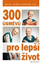 300 úsměvů pro lepší život - Karel Nešpor