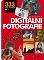 333 tipů a triků pro digitální fotografie - Miroslav Myška