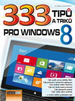 333 tipů a triků pro Windows 8 - Ing. Karel Klatovský