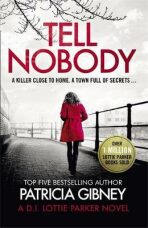 Tell Nobody (Defekt) - Patricia Gibneyová