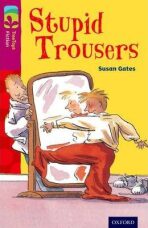 Oxford Reading Tree TreeTops Fiction 10 More Pack A Stupid Trousers - Susan Gates