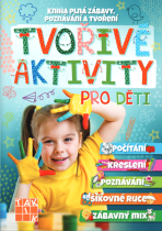 Tvořivé aktivity pro děti - Kniha plná zábavy, poznávání a tvoření - 