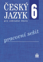 Český jazyk pro ZŠ 6, pracovní sešit - Eva Hošnová