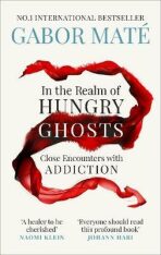 In the Realm of Hungry Ghosts : Close Encounters with Addiction - 