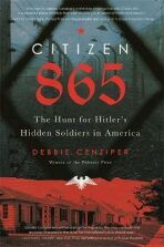 Citizen 865 : The Hunt for Hitler´s Hidden Soldiers in America - 