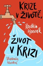 Krize v životě, život v krizi - Radkin Honzák, ...