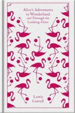 Alice\´s Adventures in Wonderland : AND Through the Looking Glass - Lewis Carroll