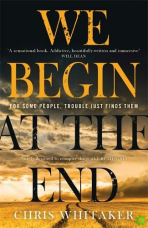 We Begin at the End (Defekt) - Chris Whitaker
