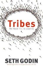 Tribes : We need you to lead us - Seth Godin