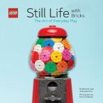 LEGO: Still Life With Bricks /The Art of Everyday Play (R) Still Life with Bricks: The Art of Everyday Play - LEGO