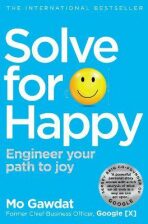 Solve for Happy: Engineer Your Path to Joy - 