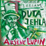 Arsene Lupin: Dutá jehla - Maurice Leblanc