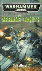 Zbraně Tanith - Warhammer 40 000 - Gauntovi Duchové 5 - Dan Abnett