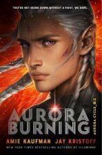 Aurora burning - Amie Kaufmanová,Jay Kristoff