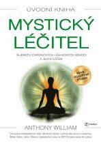 Mystický léčitel - Tajemství chronických i záhadných nemocí a jejich léčba - 